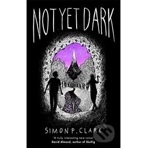 Not Yet Dark - Simon P. Clark