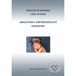 Angličtina v ošetřovatelství kazuistiky - Irena Baumruková