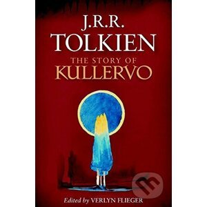 The Story of Kullervo - J.R.R. Tolkien