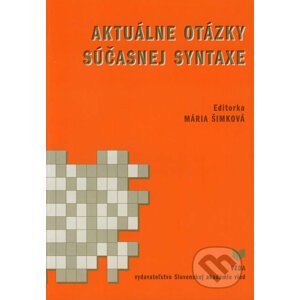 Aktuálne otázky súčasnej syntaxe - Mária Šimková