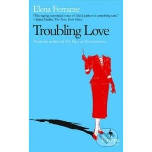 Troubling Love - Elena Ferrante