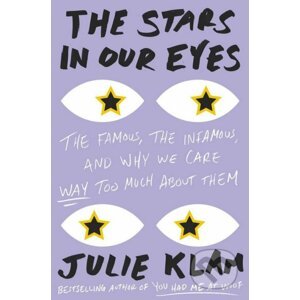 The Stars in Our Eyes - Julie Klam