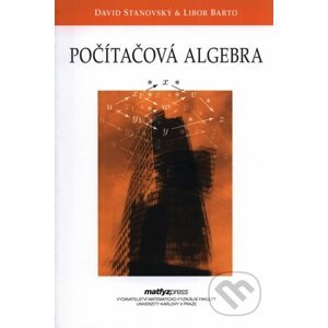 Počítačová algebra - David Stanovský, Libor Barto