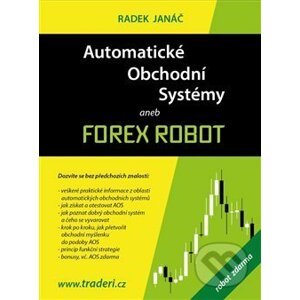 Automatické obchodní systémy aneb Forex Robot - Radek Janáč