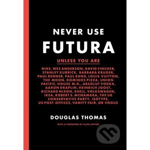 Never Use Futura - Douglas Thomas