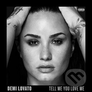 Demi Lovato: Tell Me You Love Me - Demi Lovato
