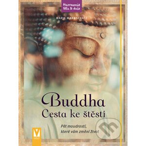 Buddha: Cesta ke štěstí - Marie Mannschatz