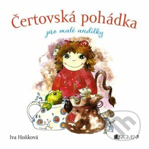 Čertovská pohádka pro malé andílky - Iva Hoňková