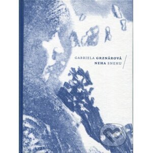 Neha snehu - Gabriela Grznárová, Jana Kianičková Godálová (ilustrácie)
