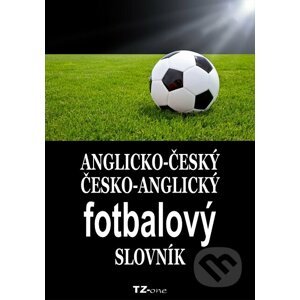 Anglicko-český/ česko-anglický fotbalový slovník - Kolektiv autorov