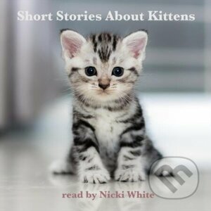 Short Stories About Kittens - Johnny Gruelle,Edith Nesbit