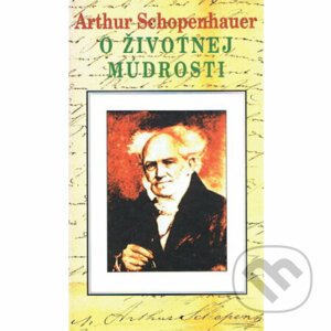 O životnej múdrosti - Arthur Schopenhauer
