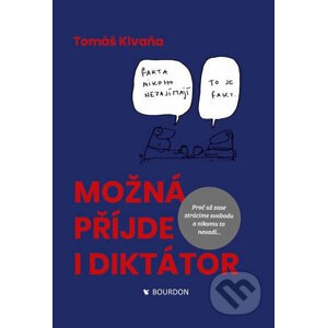 Možná přijde i diktátor - Tomáš Klvaňa
