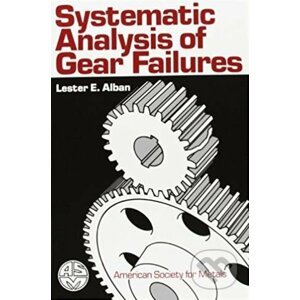 Systematic Analysis of Gear Failures - Lester E. Alban