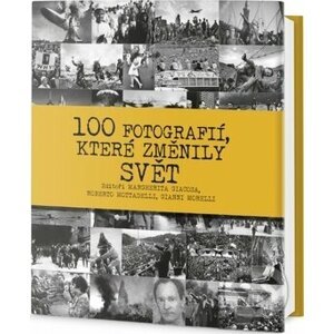 100 fotografií, které změnily svět - Edice knihy Omega