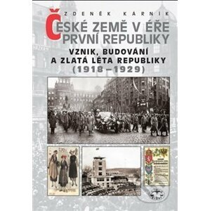 České země v éře První republiky 1918 - 1938 - Zdeněk Kárník