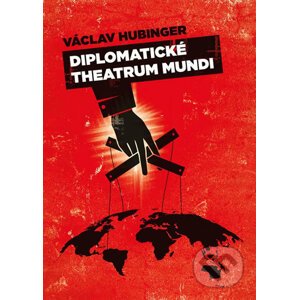 Diplomatické theatrum mundi - Václav Hubinger