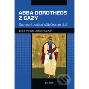 Abba Dorotheos z Gazy - Edita Miriam Mandelová