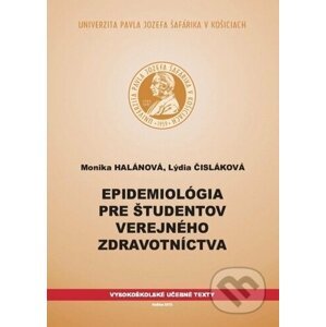 Epidemiológia pre študentov verejného zdravotníctva - Monika Halánová, Lýdia Čisláková