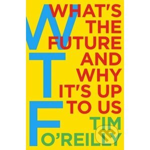 The WTF! - Tim O'Reilly