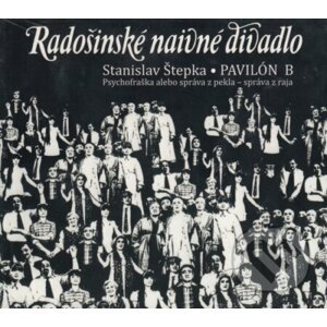 Radošinské naivné divadlo - Pavilón B - Stanislav Štepka