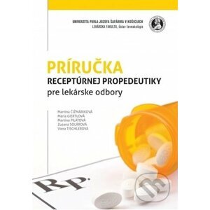 Príručka receptúrnej propedeutiky pre lekárske odbory - Martina Čižmáriková