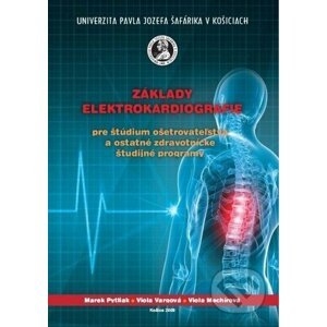 Základy elektrokardiografie pre štúdium ošetrovateľstva a ostatné zdravotnícke študijné programy - Marek Pytliak