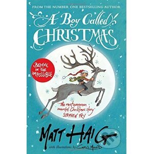 A Boy Called Christmas - Matt Haig, Chris Mould (ilustrácie)