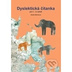 Dyslektická čítanka pro 1. a 2.ročník - Zdeňka Michalová