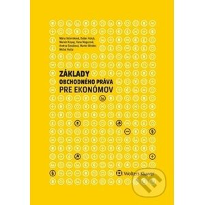Základy obchodného práva pre ekonómov - Mária Veterníková, Dušan Holub, Marián Kropaj