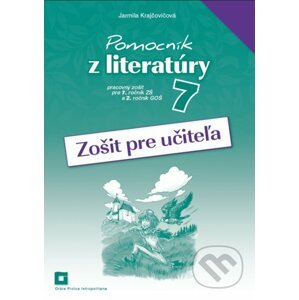 Pomocník z literatúry 7 (zošit pre učiteľa) - Jarmila Krajčovičová
