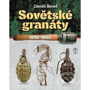 Sovětské granáty 1920-1945 - Zdeněk Beneš