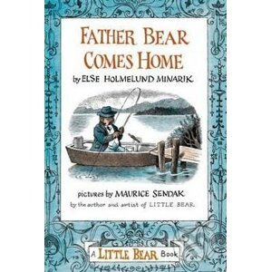 Father Bear Comes Home - Else Holmelund Minarik