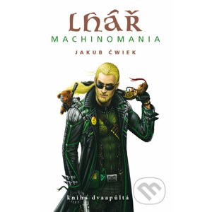 Lhář Machinomania (Kniha dvaapůltá) - Jakub Cwiek