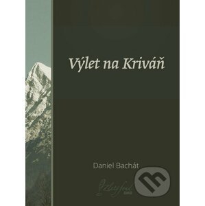 E-kniha Výlet na Kriváň - Daniel Bachát