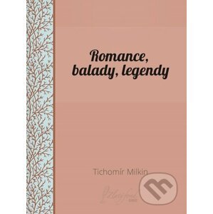 E-kniha Romance, balady, legendy - Tichomír Milkin