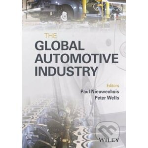 The Global Automotive Industry - Paul Nieuwenhuis, Peter Wells