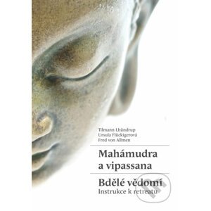 Mahámudra a vipassana - Bdělé vědomí - Tilmann Lhündrup