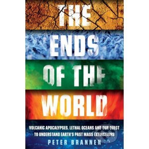 The Ends of the World - Peter Brannen