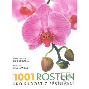 1001 rostlin, pro radost z pěstování - Liz Dobbs