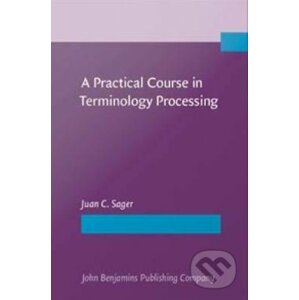 A Practical Course in Terminology Processing - Juan C. Sager