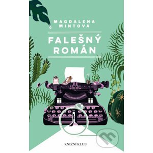 Falešný román - Magdalena Mintová