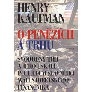 O penězích a trhu - Henry Kaufman