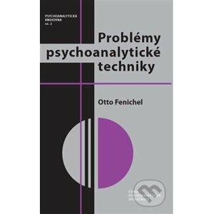 Problémy psychoanalytické techniky - Otto Fenichel