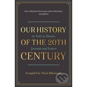 Our History of the 20th Century - Travis Elborough