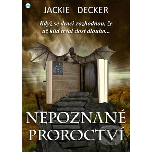 Nepoznané proroctví - Jackie Decker