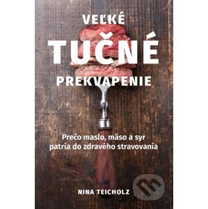 Veľké tučné prekvapenie - Nina Teicholz