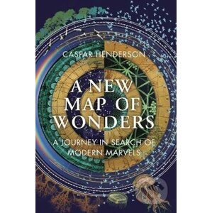 A New Map of Wonders - Caspar Henderson