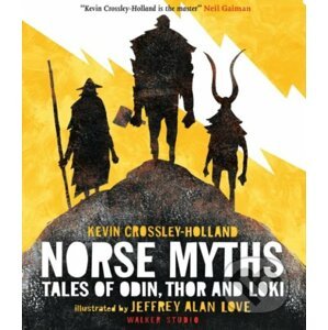 Norse Myths - Kevin Crossley-Holland, Jeffrey Alan Love (ilustrácie)