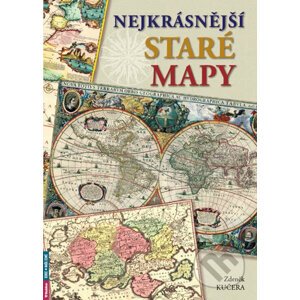 Nejkrásnější staré mapy - Zdeněk Kučera